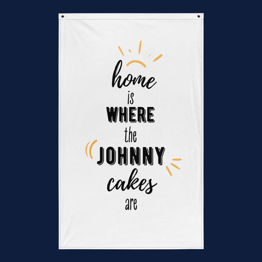 'Home Is Where The Johnny Cakes Are' Dorm Room Flag