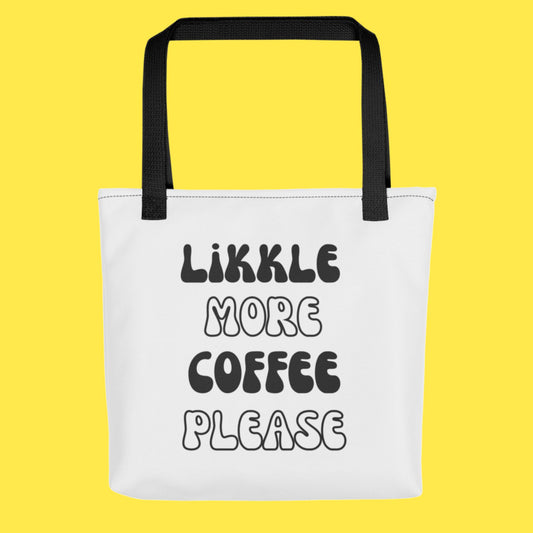 'Likkle More Coffee Please' Structured Tote Bag
