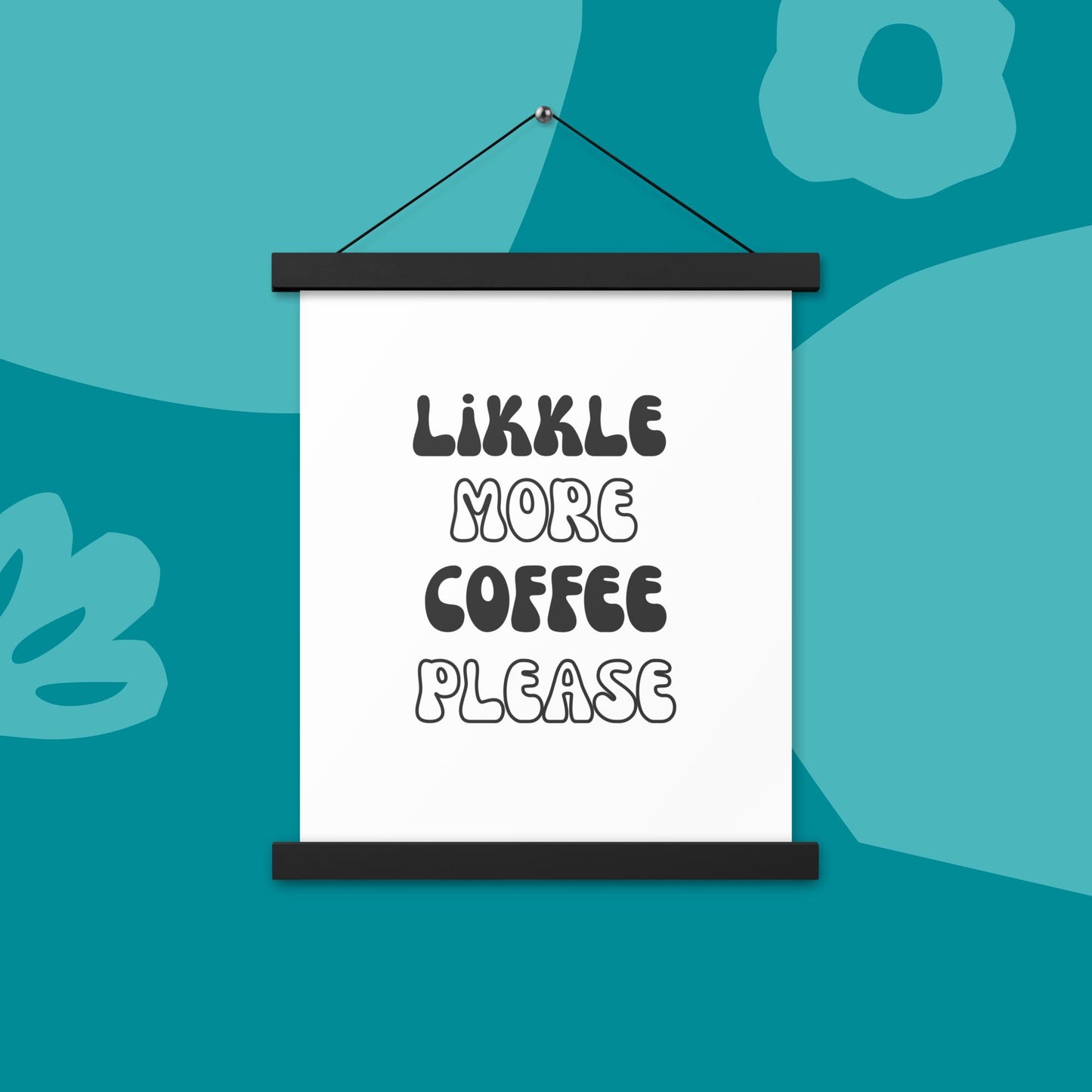 'Likkle More Coffee Please' Dorm Room Hanging Poster