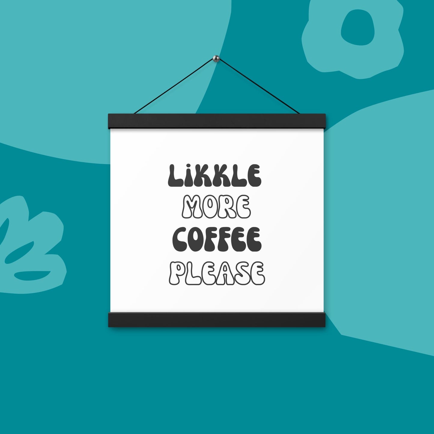 'Likkle More Coffee Please' Dorm Room Hanging Poster