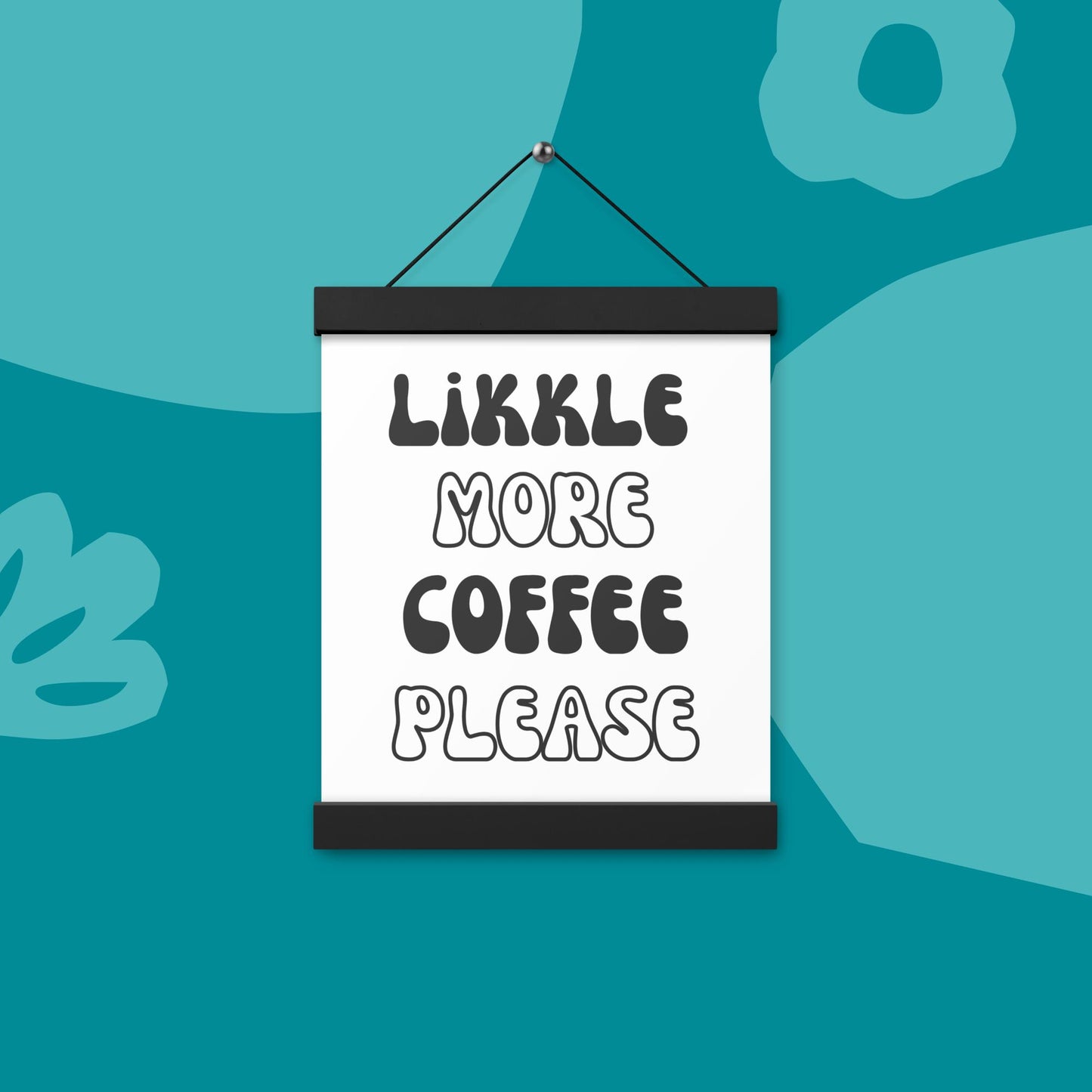 'Likkle More Coffee Please' Dorm Room Hanging Poster