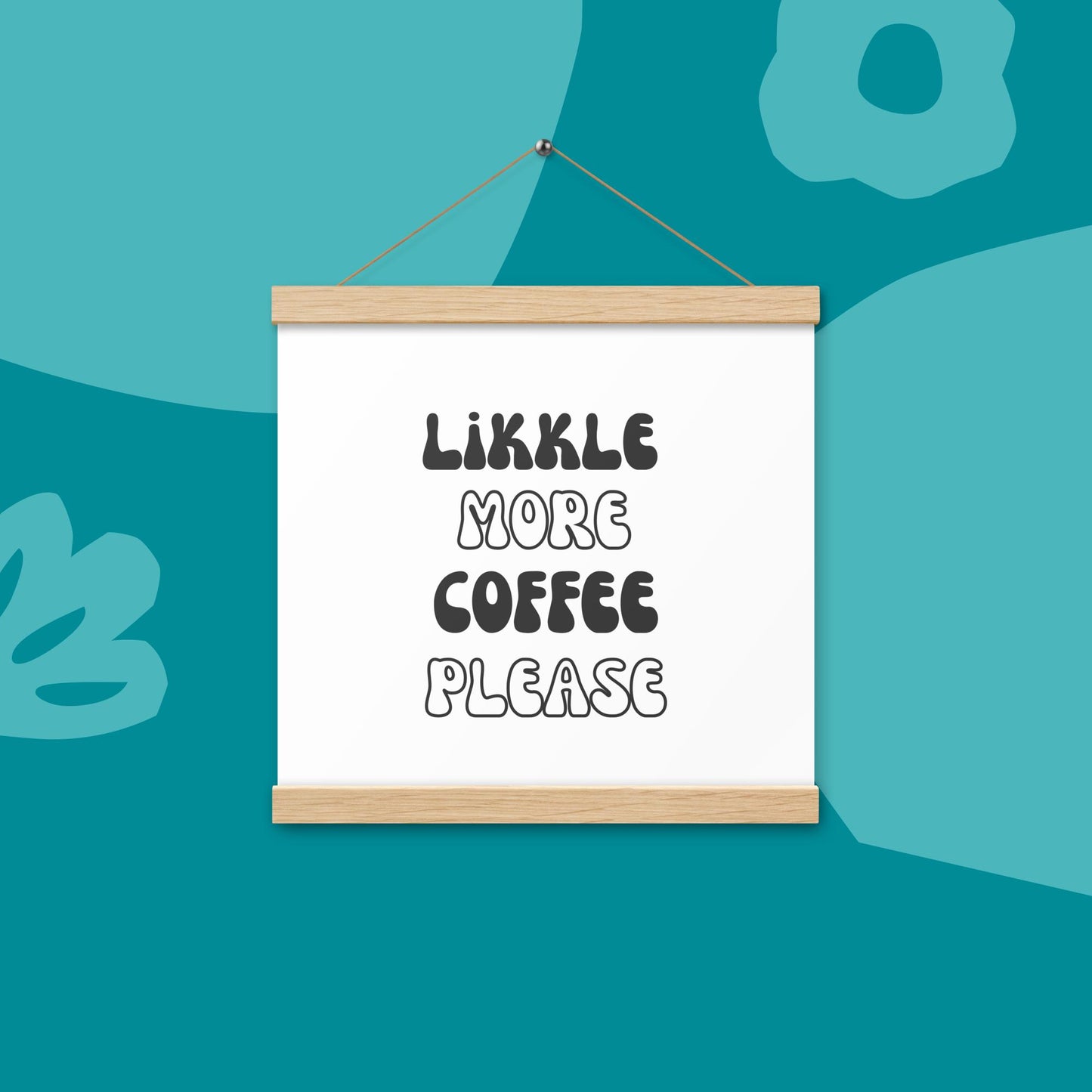 'Likkle More Coffee Please' Dorm Room Hanging Poster