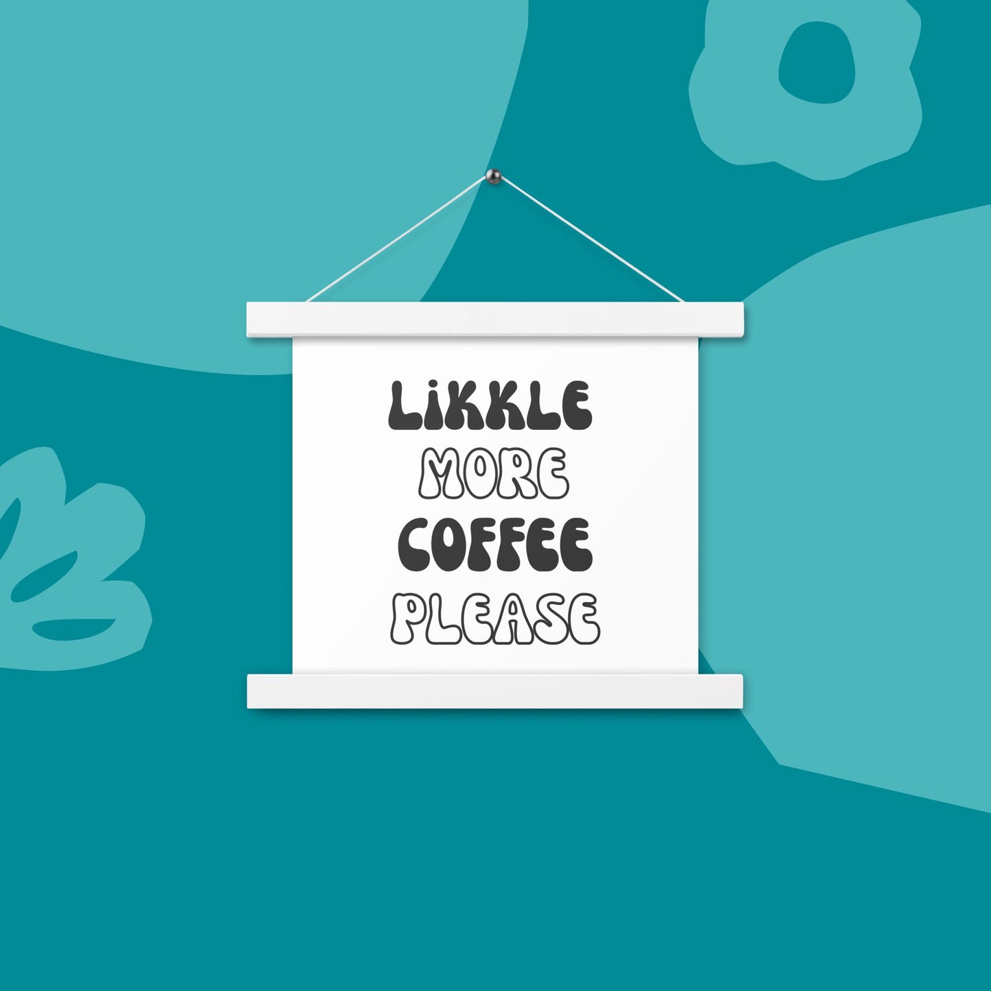 'Likkle More Coffee Please' Dorm Room Hanging Poster