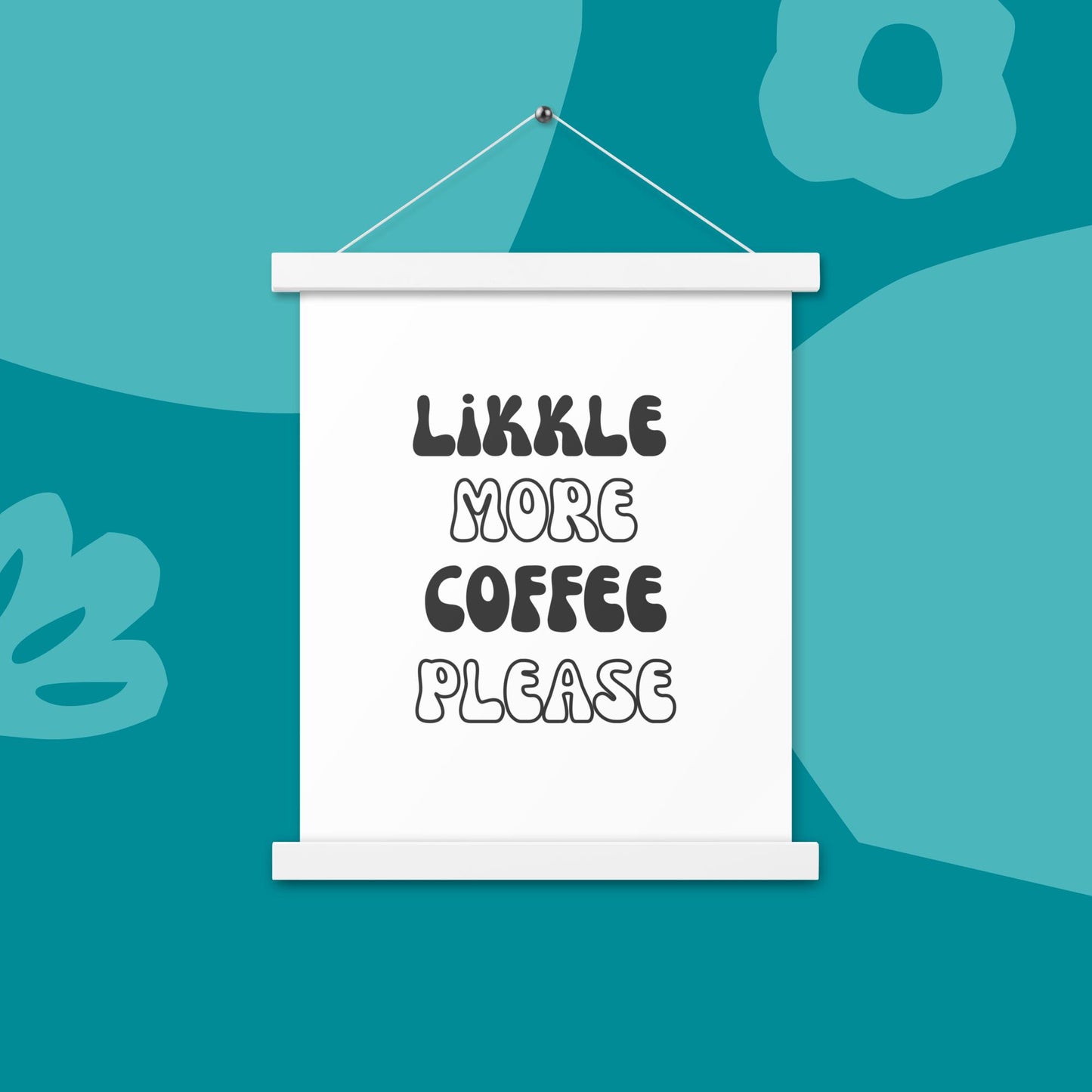 'Likkle More Coffee Please' Dorm Room Hanging Poster