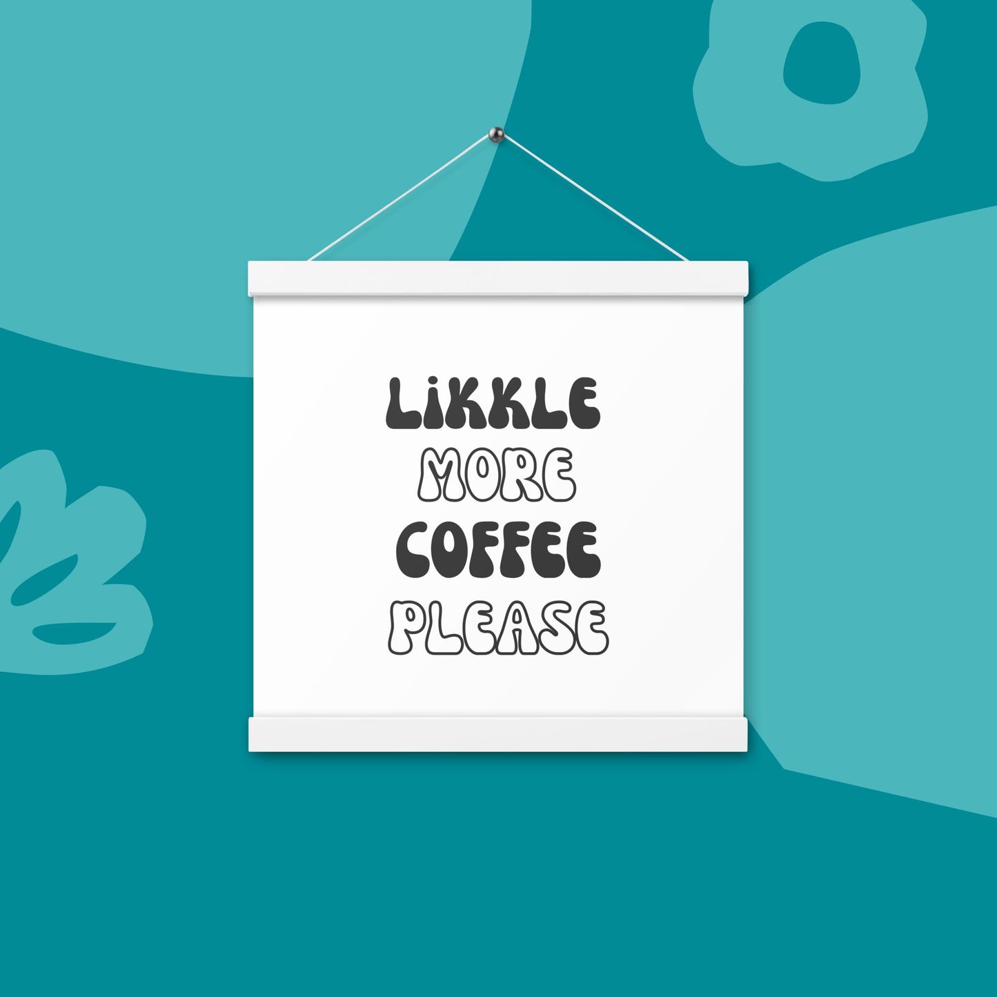 'Likkle More Coffee Please' Dorm Room Hanging Poster