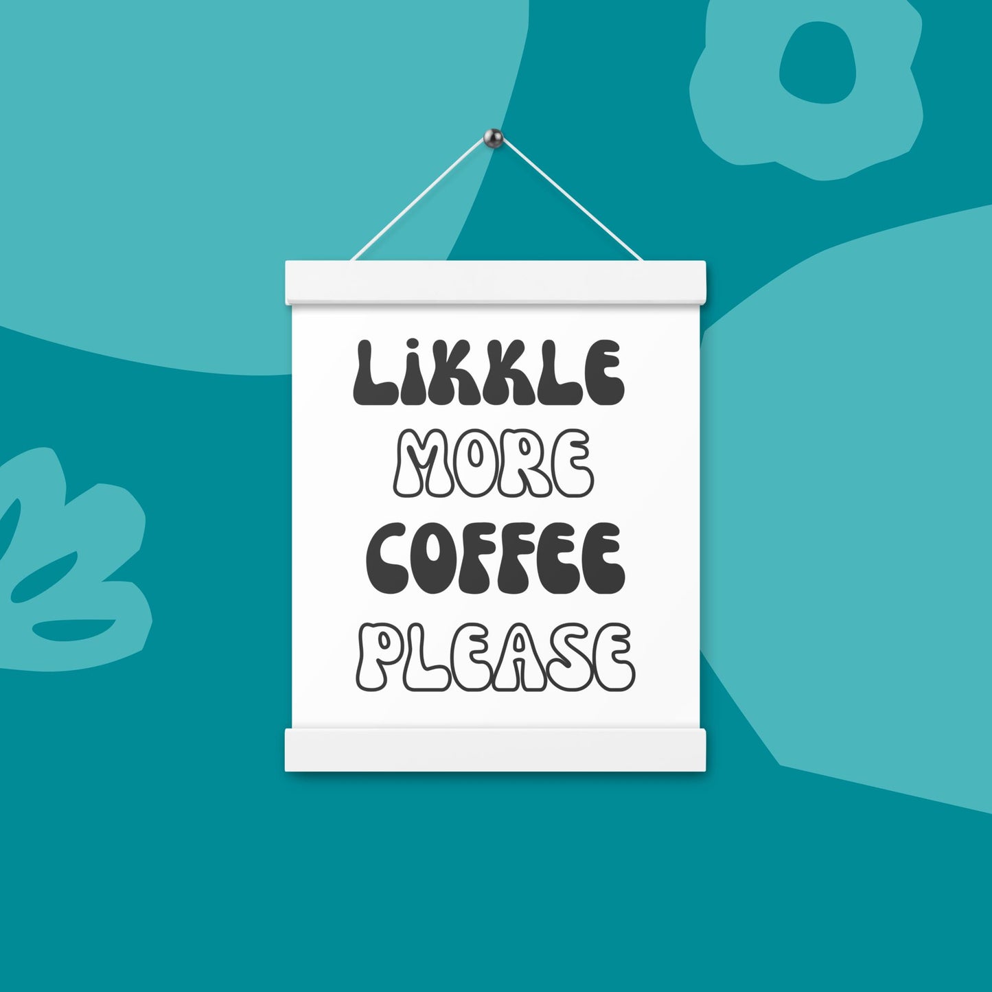 'Likkle More Coffee Please' Dorm Room Hanging Poster